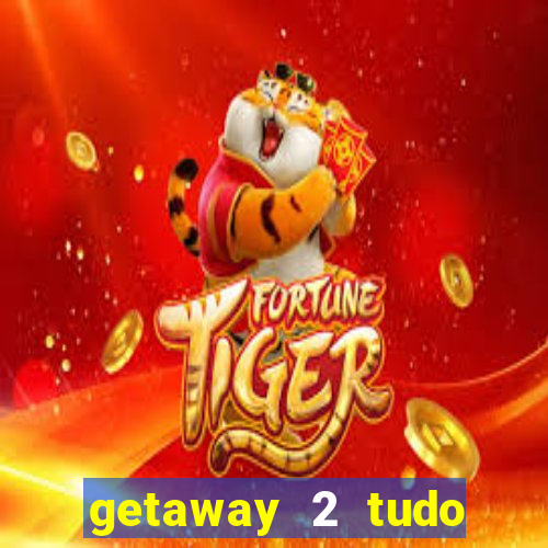 getaway 2 tudo desbloqueado 2.3 9